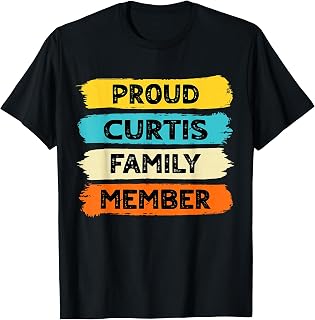 Curtis Surname Proud Family Member Curtis T-Shirt