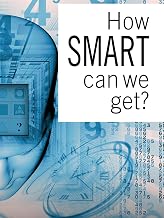 How Smart Can We Get?