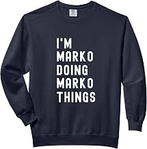 I'm Marko Doing Marko Things Comfort Colors Adult Sweatshirt
