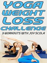 Yoga Weight Loss Challenge - 3 Workouts With Joy Scola!