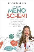 La guida MENO SCHEMI: Come interrompere il circolo vizioso delle diete e ritrovare un rapporto equilibrato con il cibo (Italian Edition)