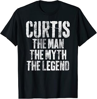 Personalized Shirt Curtis The Man The Myth The Legend T-Shirt