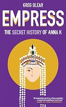 EMPRESS: The Secret History of Anna K