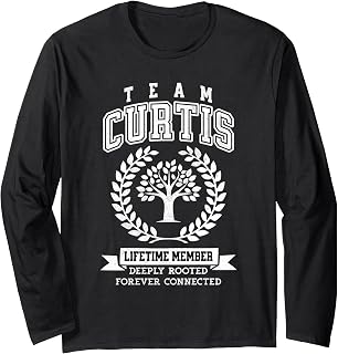 Team Curtis Last Name Surname Custom Family Reunion Long Sleeve T-Shirt