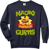 NACHO AVERAGE CURTIS Funny Birthday Personalized Surname Comfort Colors Adult Sweatshirt