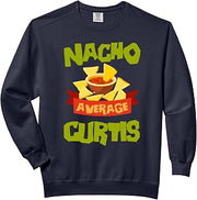 NACHO AVERAGE CURTIS Funny Birthday Personalized Surname Comfort Colors Adult Sweatshirt