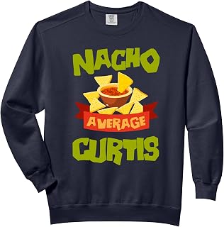NACHO AVERAGE CURTIS Funny Birthday Personalized Surname Comfort Colors Adult Sweatshirt