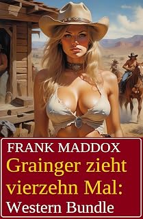 Grainger zieht vierzehn Mal: Western Bundle (German Edition)