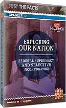 Exploring Our Nation: Federal Supremacy and Selective Incorporation