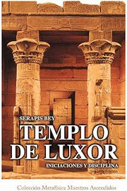 Templo de Luxor, Iniciaciones y disciplinas (Spanish Edition)