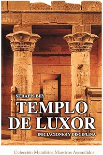 Templo de Luxor, Iniciaciones y disciplinas (Spanish Edition)