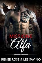 Missione Alfa: Un romanzo sui mutaforma delle forze speciali (Alfa ribelli Vol. 8) (Italian Edition)