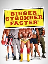 Bigger, Stronger, Faster