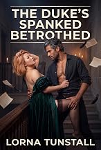 The Duke's Spanked Betrothed: Regency Erotic Spanking Degradation Romance