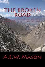 The Broken Road: A Novel of the Raj by the Author of The Four Feathers (Annotated) (Summit Classic Collector Editions)