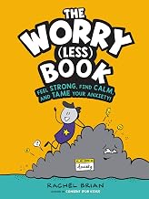 The Worry (Less) Book: Feel Strong, Find Calm, and Tame Your Anxiety! (Be Smart About, 2)