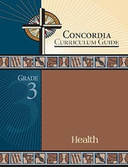 Concordia Curriculum Guide: Grade 3 Health