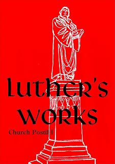 Luther's Works, Volume 75 (Church Postils I) (Luther's Works (Concordia))