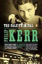 The Pale Criminal: A Bernie Gunther Novel