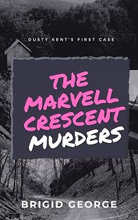 The Marvell Crescent Murders: A Short Story (Dusty Kent Mysteries)