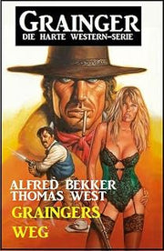 Graingers Weg - Grainger: Die harte Western-Serie (German Edition)