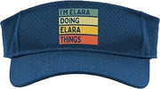 I'm Elara Doing Elara Things Funny Personalized Quote Sport Sun Visor