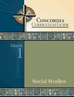 Concordia Curriculum Guide: Grade 1 Social Studies