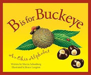 B is For Buckeye: An Ohio Alphabet (Discover America State by State)