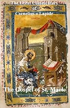 The Great Commentary of Cornelius A Lapide: The Gospel of St. Mark