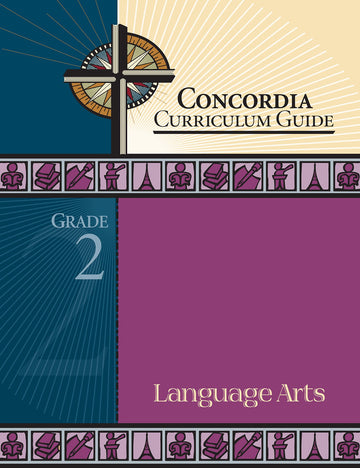 Concordia Curriculum Guide: Grade 2 Language Arts by Concordia Publishing House – Commercial Grade