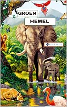 GROEN HEMEL: MET LIEFDE VIR DIE LEWE (Afrikaans Edition)