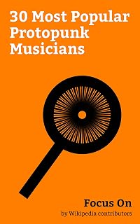 Focus On: 30 Most Popular Protopunk Musicians: Proto-punk, Patti Smith, Nico, Marc Bolan, Mick Ronson, Captain Beefheart, John Cale, Ian Dury, Wilko Johnson, Jonathan Richman, etc.