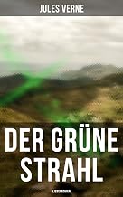 Der grüne Strahl: Liebesroman: Bereicherte Ausgabe. (German Edition)
