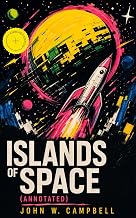 Islands of Space (Annotated): Enriched Edition. Arcot, Morey and Wade Series