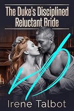 The Duke's Disciplined Reluctant Bride: Regency Marital Submission Erotic Chastisement Romance
