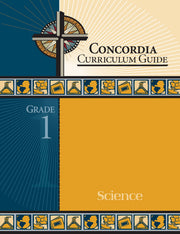 Concordia Curriculum Guide: Grade 1 Science by Concordia Publishing House – Commercial Grade
