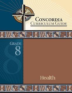 Concordia Curriculum Guide: Grade 8 Health