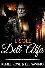 Il sole dell’Alfa: romanzo su un lupo d'argento mutaforma (Alfa ribelli Vol. 13) (Italian Edition)