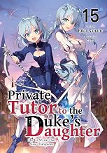 Private Tutor to the Duke’s Daughter: Volume 15