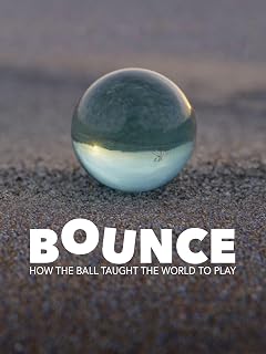 Bounce: How the Ball Taught the World to Play