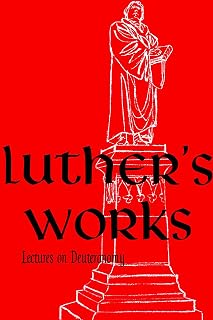 Luther's Works, Vol. 9: Lectures on Deuteronomy (Luther's Works (Concordia))
