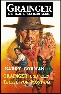 Grainger und der Teufel von Montana: Grainger - die harte Western-Serie (German Edition)