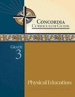 Concordia Curriculum Guide: Grade 3 Physical Education