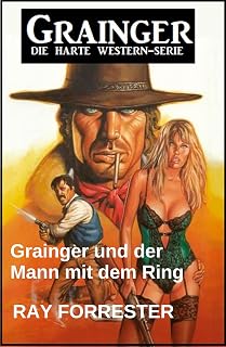Grainger und der Mann mit dem Ring: Western (German Edition)