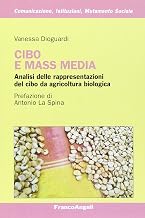 Cibo e mass media. Analisi delle rappresentazioni del cibo da agricoltura biologica