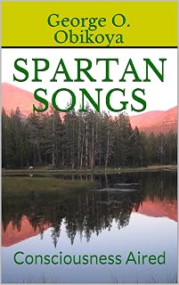 Spartan Songs: Consciousness Aired (Consciousness Explored In Songs Book 6)