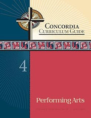 Concordia Curriculum Guide: Grade 4 Performing Arts