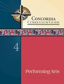 Concordia Curriculum Guide: Grade 4 Performing Arts