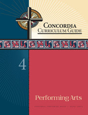 Concordia Curriculum Guide: Grade 4 Performing Arts by Concordia Publishing House – Commercial Grade