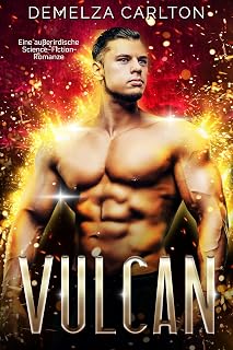 Vulcan: Eine außerirdische Science-Fiction-Romanze (Kolonie-Feiertage 3) (German Edition)